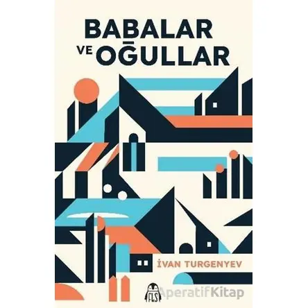 Babalar ve Oğullar - İvan Sergeyeviç Turgenyev - Final Kültür Sanat Yayınları