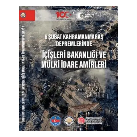 6 Şubat Kahramanmaraş Depremlerinde İçişleri Bakanlığı ve Mülki İdare Amirleri