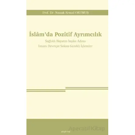İslam’da Pozitif Ayrımcılık - Namık Kemal Okumuş - Araştırma Yayınları