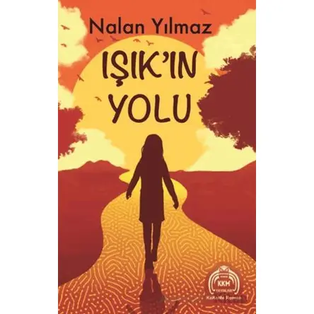 Işık’ın Yolu - Nalan Yılmaz - Kekeme Yayınları