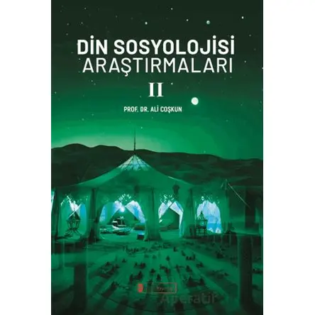Din Sosyolojisi Araştırmaları - II - Ali Coşkun - Kelime Yayınları