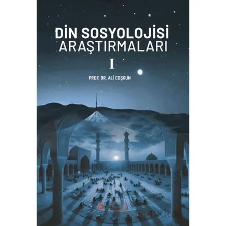 Din Sosyolojisi Araştırmaları - 1 - Mustafa Han - Kimlik Yayınları
