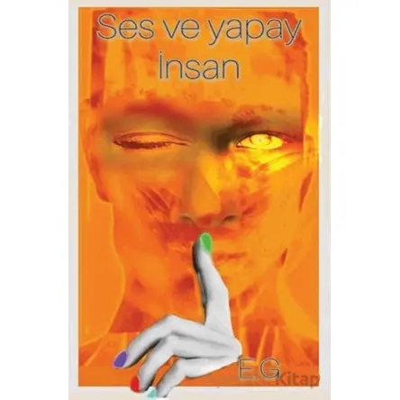 Ses ve Yapay İnsan - Kolektif - Cinius Yayınları