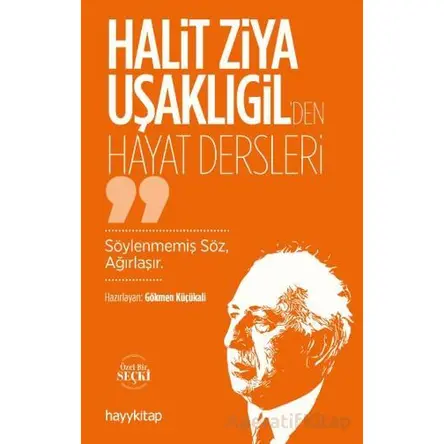 Halit Ziya Uşaklıgil’den Hayat Dersleri - Gökmen Küçükali - Hayykitap