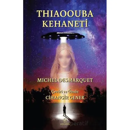 Thiaoouba Kehaneti - Michel Desmarquet - Hermes Yayınları