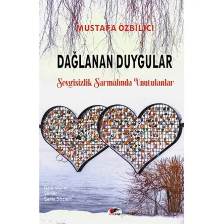 Dağlanan Duygular - Mustafa Özbilici - Kırmızı ve Siyah Yayınevi