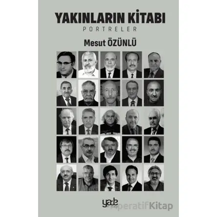 Yakınların Kitabı - Mesut Özünlü - Yade Kitap