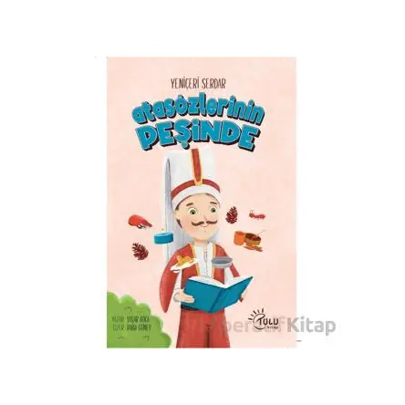 Yeniçeri Serdar Atasözleri Peşinde - Yaşar Koca - Tulu Kitap