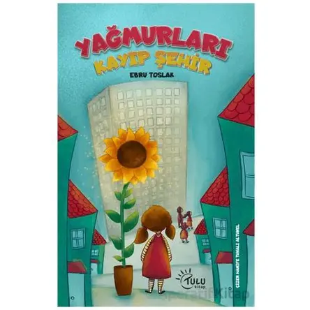 Yağmurları Kayıp Şehir - Ebru Toslak - Tulu Kitap