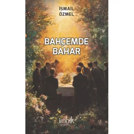 Bahçemde Bahar - İsmail Özmel - İmbik Yayınları