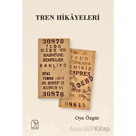 Tren Hikayeleri - Oya Özgür - Kuzey Işığı Yayınları