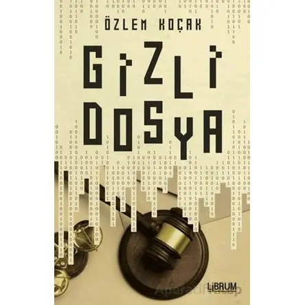 Gizli Dosya - Özlem Koçak - Librum Kitap