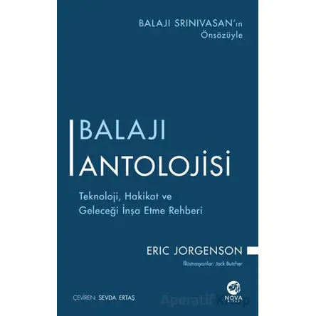 Balajı Antolojisi: Teknoloji, Hakikat ve Geleceği İnşa Etme Rehberi - Eric Jorgenson - Nova Kitap