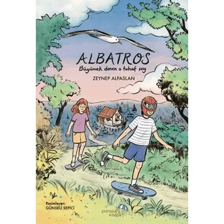 Albatros: Büyümek Denen O Tuhaf Şey - Zeynep Alpaslan - Paraşüt Kitap