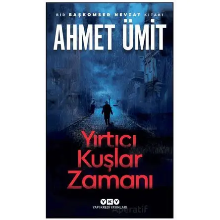 Yırtıcı Kuşlar Zamanı - Ahmet Ümit - Yapı Kredi Yayınları