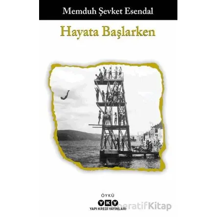 Hayata Başlarken - Memduh Şevket Esendal - Yapı Kredi Yayınları