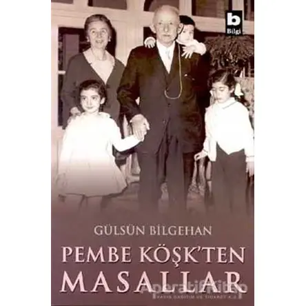 Pembe Köşk’ten Masallar - Gülsün Bilgehan - Bilgi Yayınevi