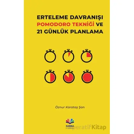 Erteleme Davranışı Pomodoro Tekniği ve 21 Günlük Planlama - Öznur Karataş Şan - Karma Kitaplar
