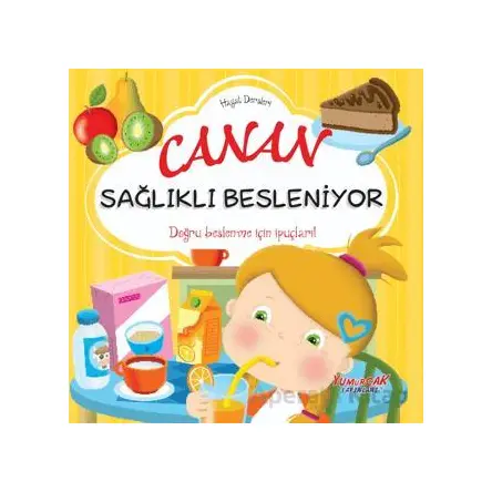 Canan Sağlıklı Besleniyor - Hayat Dersleri Dizisi - Chiara Brizzolara - Yumurcak Yayınları