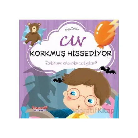 Can Korkmuş Hissediyor - Hayat Dersleri Dizisi - Chiara Brizzolara - Yumurcak Yayınları