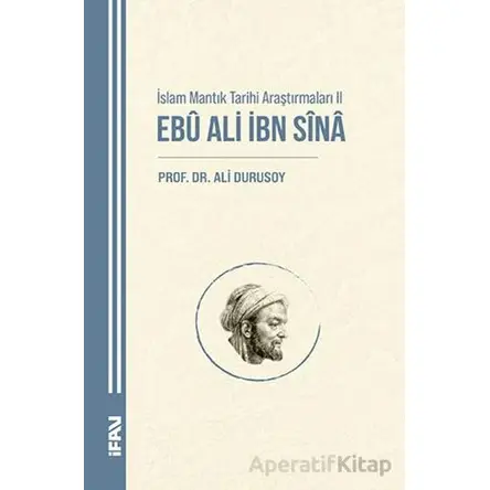 İslam Mantık Tarihi Araştırmaları II Ebu Ali İbn Sina