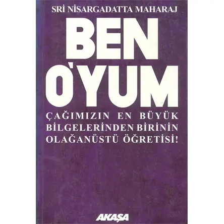 Ben Oyum Sri Nisargadatta Maharaj ile Söyleşiler Akaşa Yayınları