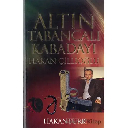 Altın Tabancalı Kabadayı Hakan Çillioğlu - Hakan Türk - Akademi TV
