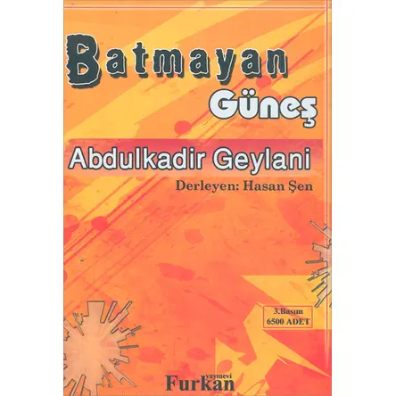 Batmayan Güneş - Abdulkadir Geylani - Furkan Yayınevi