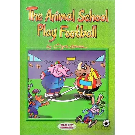 The Animals School Play Football Level 2 Selt Publishing