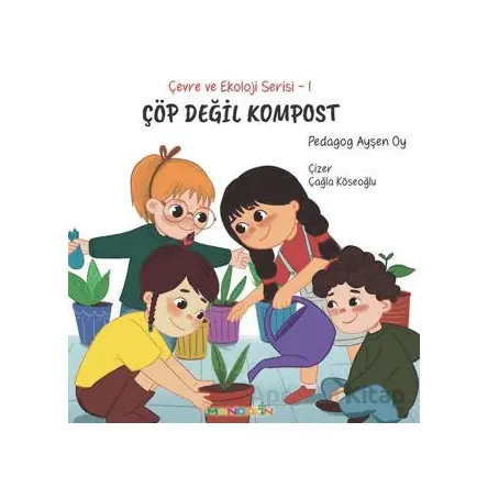 Çevre ve Ekoloji Serisi 1 - Çöp Değil Kompost - Ayşen Oy - Mandolin Yayınları