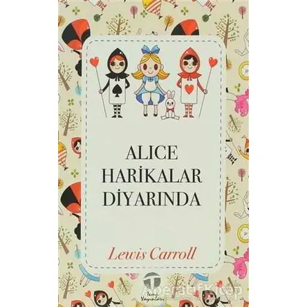 Alice Harikalar Diyarında - Lewis Carroll - Tema Yayınları
