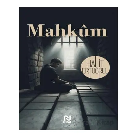 Mahkum - Halit Ertuğrul - Nesil Yayınları
