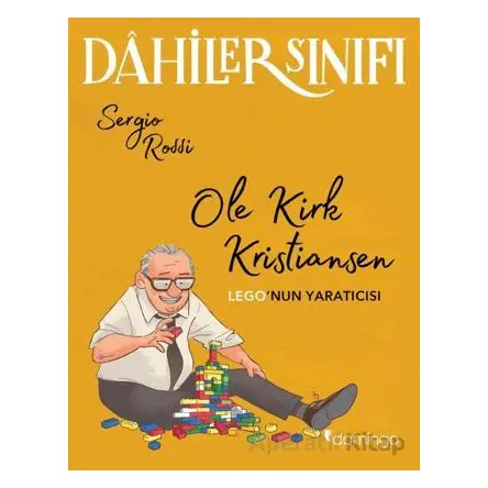 Dahiler Sınıfı – Ole Kirk Kristiansen: Lego’nun Yaratıcısı - Sergio Rossi - Domingo Yayınevi