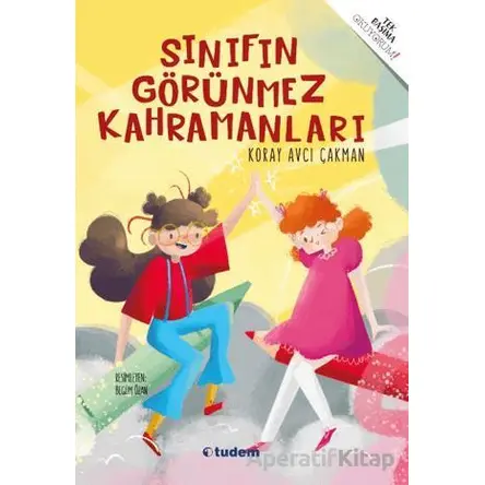 Sınıfın Görünmez Kahramanları - Koray Avcı Çakman - Tudem Yayınları