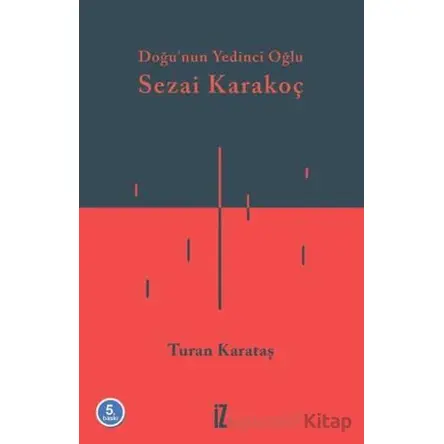 Doğunun Yedinci Oğlu Sezai Karakoç - Turan Karataş - İz Yayıncılık