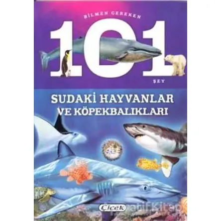 Bilmen Gereken 101 Şey - Sudaki Hayvanlar ve Köpekbalıkları - Niko Dominguez - Çiçek Yayıncılık