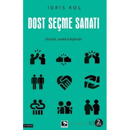 Dost Seçme Sanatı - İdris Koç - Çınaraltı Yayınları