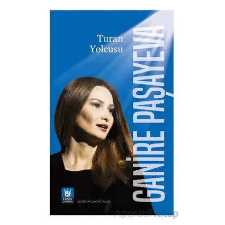 Turan Yolcusu - Ganire Paşayeva - Tedev Yayınları