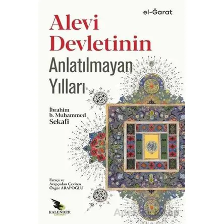 Alevi Devletinin Anlatılmayan Yılları - İbrahim B. Muhammed Sekafi - Kalender Yayınevi