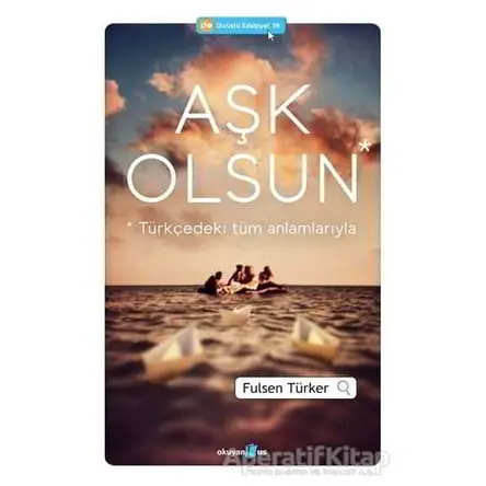 Aşk Olsun - Fulsen Türker - Okuyan Us Yayınları