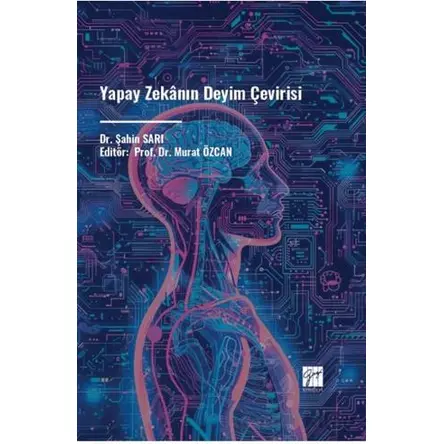 Yapay Zekânın Deyim Çevirisi - Şahin Sarı - Gazi Kitabevi