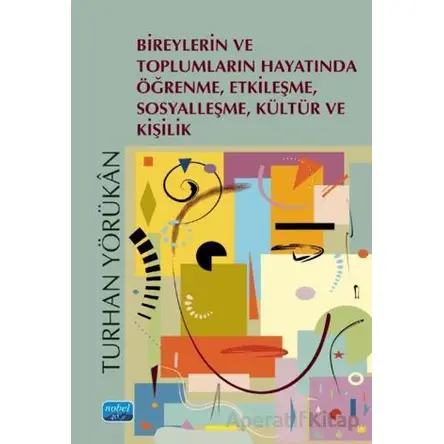Bireylerin ve Toplumların Hayatında Öğrenme, Etkileşme, Sosyalleşme, Kültür ve Kişilik