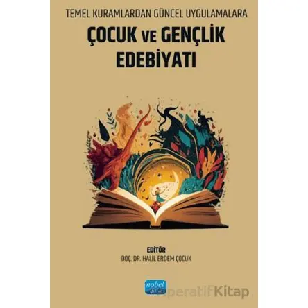 Temel Kuramlardan Güncel Uygulamalara Çocuk ve Gençlik Edebiyatı
