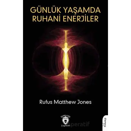 Günlük Yaşamda Ruhani Enerjiler - Rufus Matthew Jones - Dorlion Yayınları