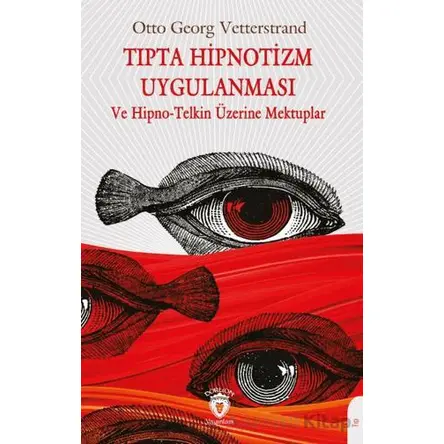 Tıpta Hipnotizm Uygulanması - Otto Georg Vetterstrand - Dorlion Yayınları