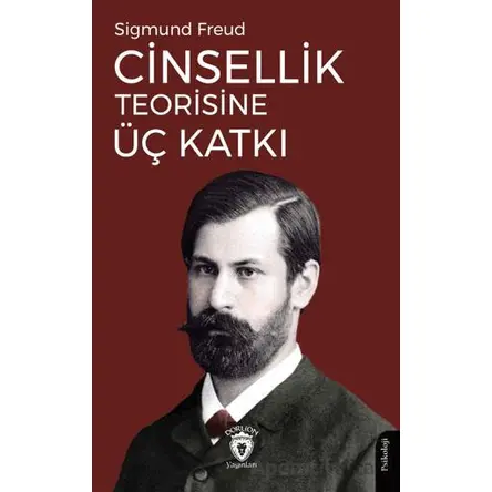 Cinsellik Teorisine Üç Katkı - Sigmund Freud - Dorlion Yayınları