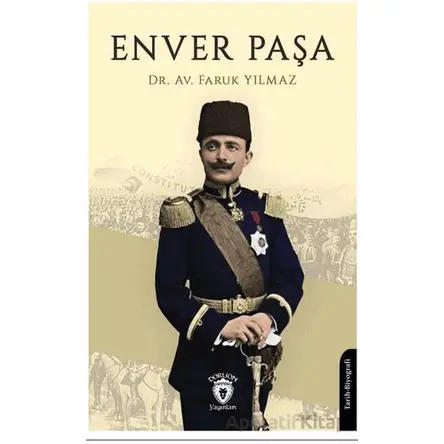 Enver Paşa - Faruk Yılmaz - Dorlion Yayınları