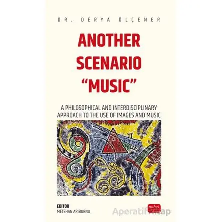 Another Scenarıo “Musıc” - A Philosophical and Interdisciplinary Approach to the Use of Images and M