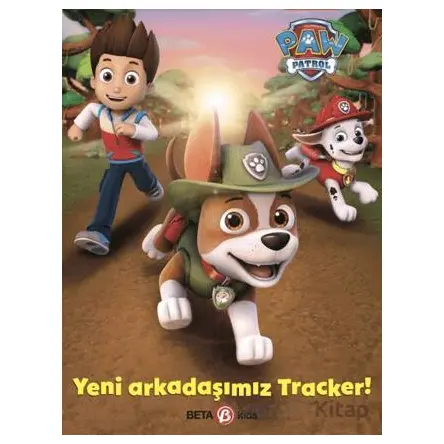 Paw Patrol Yeni Arkadaşımız Tracker - Geof Smith - Beta Kids