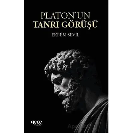 Platonun Tanrı Görüşü - Ekrem Sevil - Gece Kitaplığı